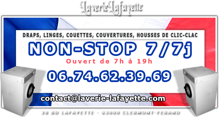 Laverie Lafayette, draps linges, couettes, couvertures, housses de clic-clac - Non-stop 7/7j (7h - 20h) 04.73.90.01.31 - 09.71.42.47.82 - 28 Bd Lafayette 63000 Clermont-Ferrand